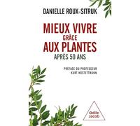 Mieux vivre grâce aux plantes: Après 50 ans