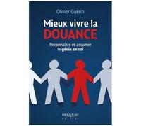 Mieux Vivre La Douance - Reconnaître Et Assumer Le Génie En Soi