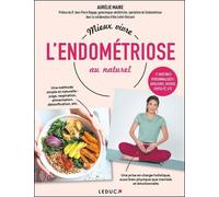 Mieux Vivre L'endométriose Au Naturel