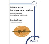 Mieux vivre les situations tendues Connaissance de soi et compétences relationnelles - Jean-Luc Berger - Chronique Sociale - broché - Guide