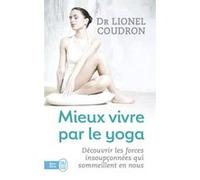 Mieux vivre par le yoga Lionel Coudron (Auteur)