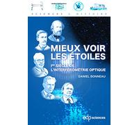 Mieux voir les étoiles: Ier siècle de l'interférométrie optique