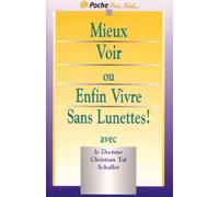 Mieux voir ou enfin vivre sans lunettes !