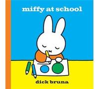 Miffy at School Bruna, Dick (Auteur)