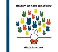 Miffy at the Gallery Bruna, Dick (Auteur)