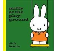 Dick Bruna – Miffy at the Playground