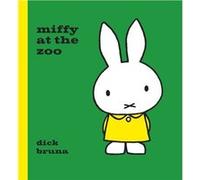 Miffy at the Zoo Bruna, Dick (Auteur)