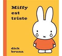 Miffy est triste - Dick Bruna - La Martiniere Jeunesse - cartonné - Album jeunesse
