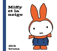 Dick Bruna – Miffy et la neige – Album jeunesse – Cartonné