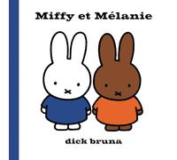 Pioupiou et Merveilles – Miffy et Mélanie