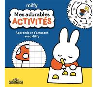 Miffy - Mes adorables activités - Dick Bruna - Dragon D'or Livres Du - broché - Document jeunesse
