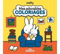 Miffy - Mes adorables coloriages - Dick Bruna - Dragon D'or Livres Du - broché - Document jeunesse