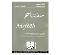 Miftâh : Lexique pratique de base Arabe-Français et Français-Arabe