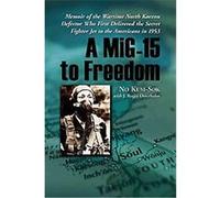 MiG-15 to Freedom J. Roger Osterholm, No Kum-sok (Auteur)