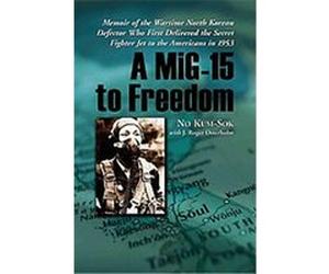 MiG-15 to Freedom J. Roger Osterholm, No Kum-sok (Auteur)