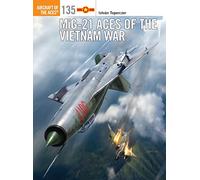 Mig 21 Aces Of The Vietnam War Istvan Author Toperczer, Jim Illustrator Laurier, Gareth Illustrator Hector (Auteur)