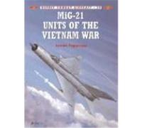 Mig-21 Units of the Vietnam War, Combat Aircraft, 29 Istvan Toperczer (Auteur)