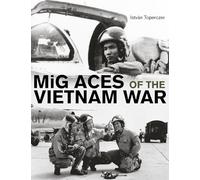 MiG Aces of the Vietnam War