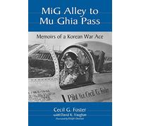 C. G. Foster, D. K. Vaughan – Mig Alley à Mu Ghia Pass – Mémoires d'un as de la guerre de Corée