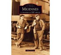 Migennes à travers le XXe siècle Alain Vincent (Auteur)
