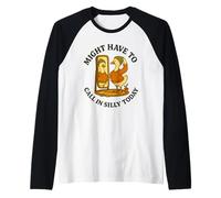 Might Have to Call in Silly Today Funny Goose Retro Manche Raglan