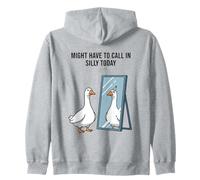 Might Have to Call in Silly Today Goose Mirror Humour Sweat à Capuche