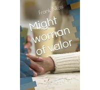 Might woman of valor: A 30 Day Devotional for Women Called and Empowered by God