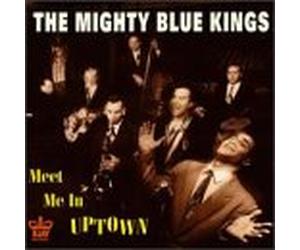 Mighty Blue Kings - Meet Me in Uptown