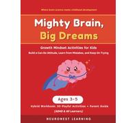 Mighty Brain, Big Dreams - Growth Mindset Activities for Kids Ages 3-5: 30 Playful Activities to Build a Can-Do Attitude, Learn from Mistakes, and Keep On Trying (ADHD & All Learners)