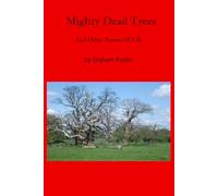 Mighty Dead Trees: and Other Poems of Life
