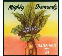 Mighty Diamonds - Deeper Roots Plus Dub