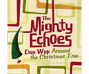 Mighty Echoes - Doo Wop Around The Christmas Tree