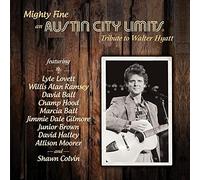 Mighty Fine An Austin City Limits Tribute Walter Hyatt Various Artists