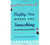Mighty Fine Words And Smashing Expressions