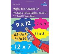 Mighty Fun Activities For Practising Times Tables, Book 3