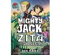 Mighty Jack and Zita the Spacegirl by Ben Hatke Unknown (Auteur)