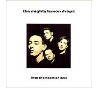 MIGHTY LEMON DROPS - into the heart of love 12