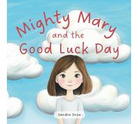 Mighty Mary and the Good Luck Day