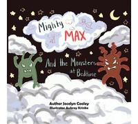 Mighty Max and the Monsters at Bedtime - Jocelyn Cooley MS BCMHC - Palmetto Publishing - ebook (ePub) - Livre