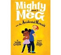Mighty Meg 3 Mighty Meg and the Accidental Nemesis by Sammy Griffin & Illustrated by Micah Player Sammy Griffin Illustrated by Micah Player (Auteur)