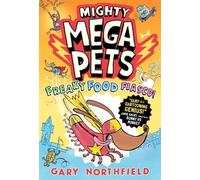 Mighty Mega Pets: Freaky Food Fiasco!: What if your pet had superpowers? The MEGA-funny full-colour graphic novel for ages 6/7/8/9/10 by a Phoenix comic creator