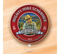 Mighty Mike Schermer - Just Gettin' Good