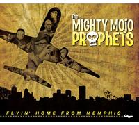 Mighty Mojo Prophets,the - Flyin Home from Memphis