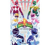Mighty Morphin Power Rangers Lost Chronicles Vol. 2 by Kyle Higgins & Sina Grace & Adam Cesare Kyle Higgins Sina Grace Adam Cesare (Auteur)