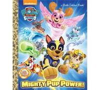Mighty Pup Power Paw Patrol by Hollis James & Illustrated by Golden Books Hollis James Illustrated by Golden Books (Auteur)