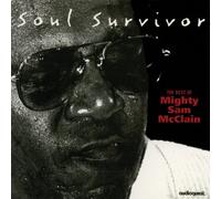 Mighty Sam Mcclain - Mighty Sam Mcclain: Soul Survivor...