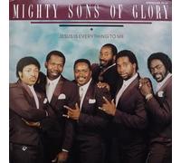 Mighty Sons of Glory - Jesus Is Everything to Me