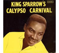 Mighty Sparrow,the - King Sparrows Calypso Carnival