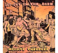 Mighty Theodore - Set Out in The Dark