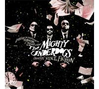 Mighty Underdogs - Droppin' Science Fiction [Import]